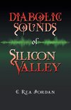 Diabolic Sounds of Silicon Valley