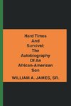 Hard Times and Survival; the Autobiography of an African-American Son