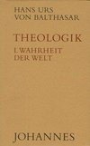 Theologik 1 / Wahrheit der Welt