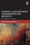 Bourdieu, Language-based Ethnographies and Reflexivity