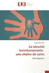 La sécurité transfusionnelle: une chaîne de soins