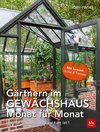 Gärtnern im Gewächshaus Monat für Monat