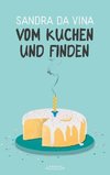 Vom Kuchen und Finden