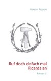 Ruf doch einfach mal Ricarda an