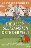 Die allerseltsamsten Orte der Welt