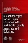 Major Challenges Facing Higher Education in the Arab World: Quality Assurance and Relevance