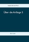 Über die Anfänge 5