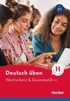 Deutsch üben - Wortschatz & Grammatik C1