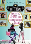 Mein Leben im Hotel Royal - Reality-TV, It-Bags und das ganz normale Chaos