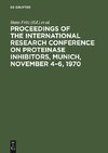 Proceedings of the International Research Conference on Proteinase Inhibitors, Munich, November 4-6, 1970