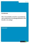 Die Unterschiede zwischen quantitativen und qualitativen Forschungsmethoden. Wie forsche ich richtig?