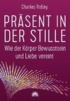 Präsent in der Stille