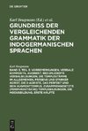 Vorbemerkungen, verbale Komposita, Augment, reduplizierte Verbalbildungen, die Tempusstämme im Allgemeinen, Präsens und starker Aorist, die s-Aoriste, das Perfekt und sein Augmenttempus, zusammengesetzte (periphrastische) Tempusbildungen, die Modusbildung