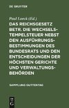 Das Reichsgesetz betr. die Wechselstempelsteuer nebst den Ausführungsbestimmungen des Bundesrats und den Entscheidungen der höchsten Gerichte und Verwaltungsbehörden