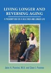 Living Longer and Reversing Aging