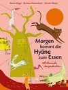 Morgen kommt die Hyäne zum Essen