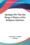 Apologia Pro Vita Sua Being A History of his Religious Opinions