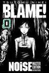 BLAME! Master Edition 0: NOiSE