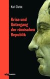 Krise und Untergang der römischen Republik