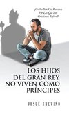 Los Hijos Del Gran Rey No Viven Como Príncipes