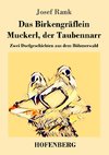 Das Birkengräflein / Muckerl, der Taubennarr