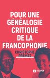 Pour une généalogie critique de la Francophonie