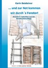 ... und zur Not kommen wir durch´s Fenster