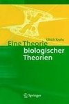 Eine Theorie biologischer Theorien