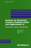 Seminar on Stochastic Analysis, Random Fields and Applications IV