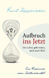 Aufbruch ins Jetzt: Das Leben geht weiter, auch nach 2012