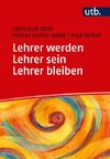 Lehrer werden - Lehrer sein - Lehrer bleiben