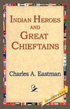 Indian Heroes and Great Chieftains