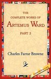 The Complete Works of Artemus Ward, Part 3