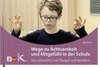 Wege zu Achtsamkeit und Mitgefühl in der Schule