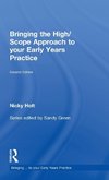 Holt, N: Bringing the High Scope Approach to your Early Year