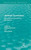 Grassl, W: Austrian Economics (Routledge Revivals)