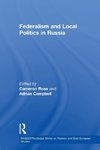 Ross, C: Federalism and Local Politics in Russia