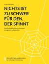 Nichts ist zu schwer für den, der spinnt