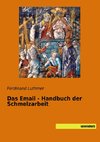 Das Email - Handbuch der Schmelzarbeit