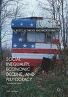 Social Inequality, Economic Decline, and Plutocracy