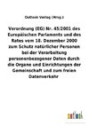 Verordnung (EG) Nr. 45/2001 des Europäischen Parlaments und des Rates vom 18. Dezember 2000 zum Schutz natürlicher Personen bei der Verarbeitung personenbezogener Daten durch die Organe und Einrichtungen der Gemeinschaft und zum freien Datenverkehr