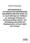 ENTSCHEIDUNGNr. 357/2009/EGDES EUROPÄISCHEN PARLAMENTS UND DES RATES vom 22.April 2009 über ein Verfahren zur vorherigen Prüfung und Beratung künftiger Rechts- und Verwaltungsvorschriften der Mitgliedstaaten auf dem Gebiet des Verkehrs