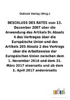 BESCHLUSS DES RATES vom 13. Dezember 2007 über die Anwendung des Artikels 9c Absatz 4 und des Artikels 205 Absatz2 des Vertrags über die Arbeitsweise der Europäischen Union zwischen dem 1.November 2014 und dem 31. März 2017 einerseits und ab dem 1. April 2017 andererseits