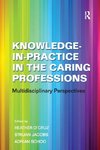 Jacobs, S: Knowledge-in-Practice in the Caring Professions