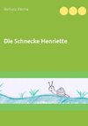 Die Schnecke Henriette