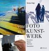 Vom Foto zum Kunstwerk