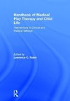 Rubin, L: Handbook of Medical Play Therapy and Child Life