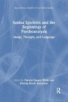 Sabina Spielrein and the Beginnings of Psychoanalysis