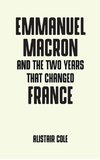 Emmanuel Macron and the two years that changed France