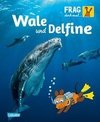 Frag doch mal ... die Maus!: Wale und Delfine